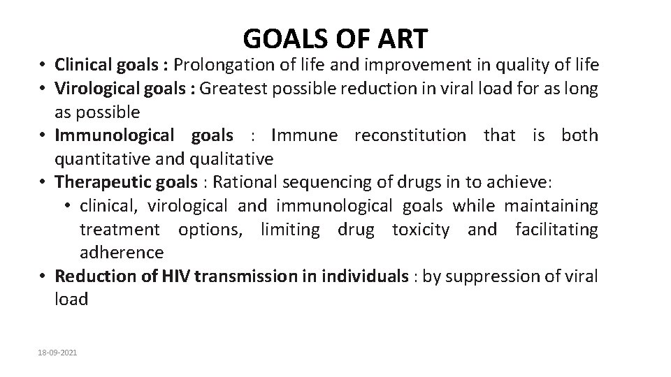 GOALS OF ART • Clinical goals : Prolongation of life and improvement in quality