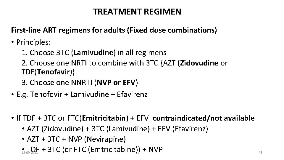 TREATMENT REGIMEN First-line ART regimens for adults (Fixed dose combinations) • Principles: 1. Choose