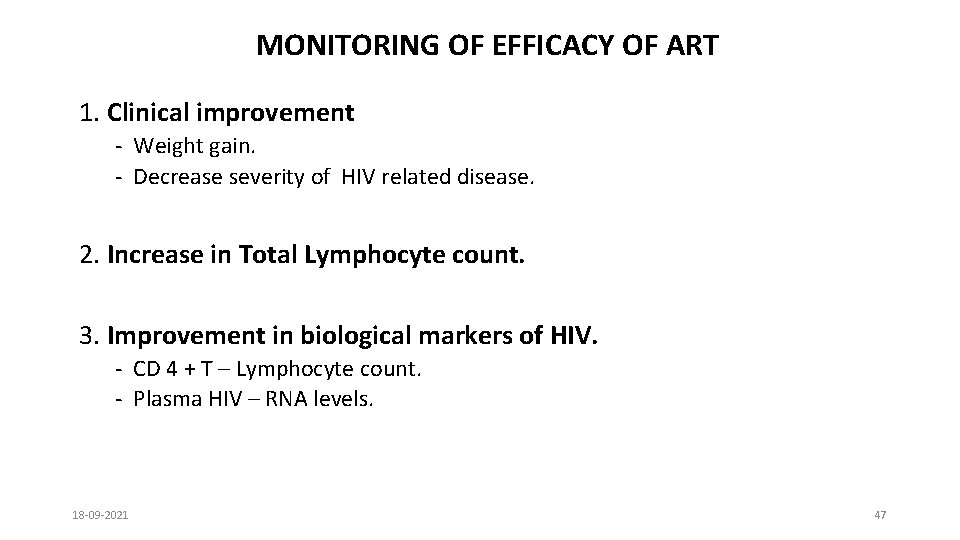 MONITORING OF EFFICACY OF ART 1. Clinical improvement - Weight gain. - Decrease severity