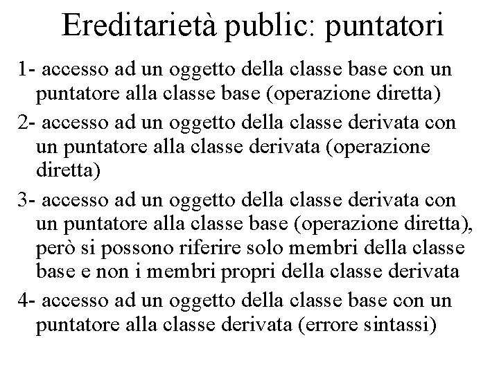 Ereditarietà public: puntatori 1 - accesso ad un oggetto della classe base con un