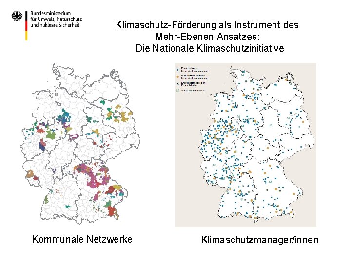 Klimaschutz-Förderung als Instrument des Mehr-Ebenen Ansatzes: Die Nationale Klimaschutzinitiative Kommunale Netzwerke Klimaschutzmanager/innen 