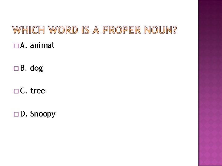 � A. animal � B. dog � C. tree � D. Snoopy 