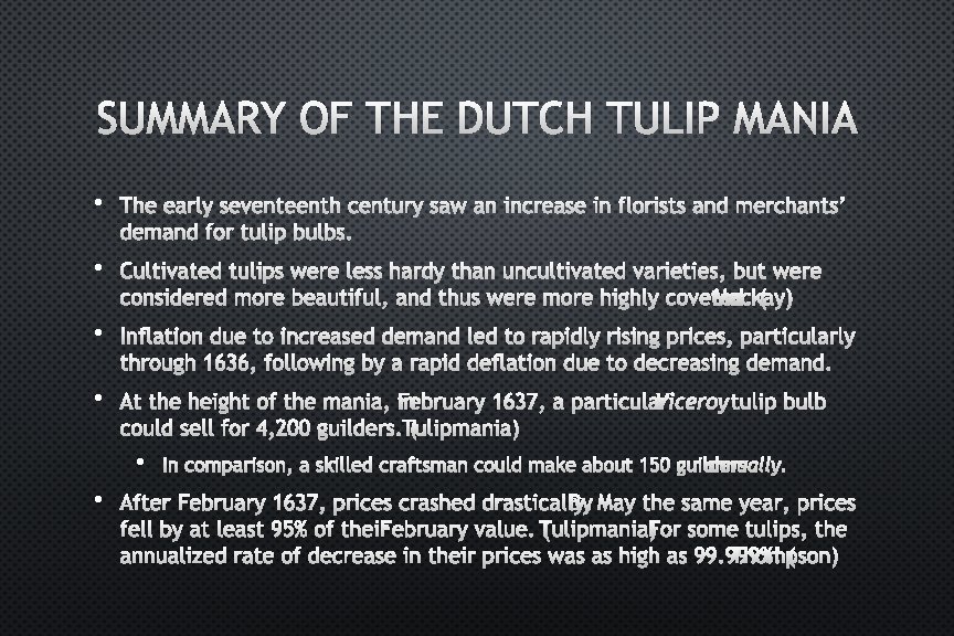 SUMMARY OF THE DUTCH TULIP MANIA • THE EARLY SEVENTEENTH CENTURY SAW AN INCREASE