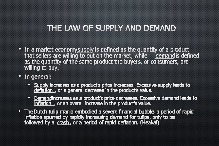 THE LAW OF SUPPLY AND DEMAND • IN A MARKET ECONOMY, SUPPLY IS DEFINED