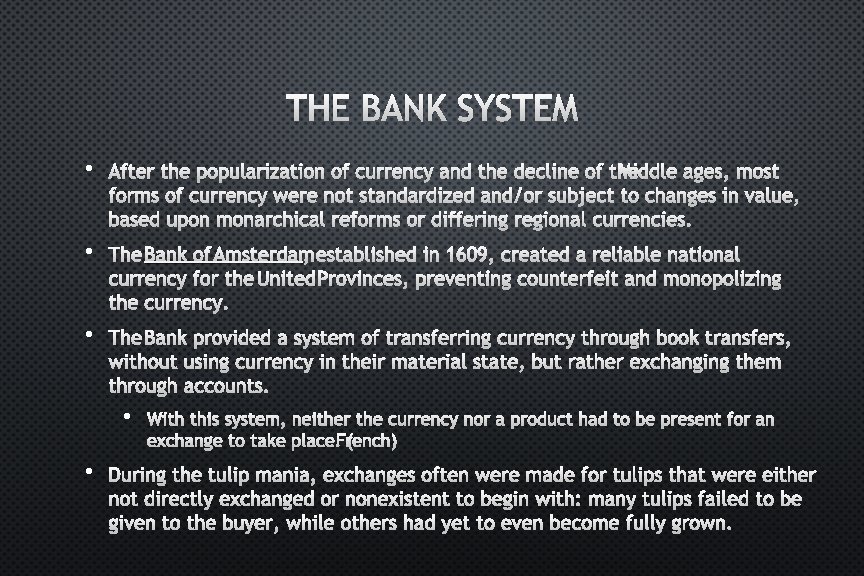 THE BANK SYSTEM • AFTER THE POPULARIZATION OF CURRENCY AND THE DECLINE OF THEMIDDLE