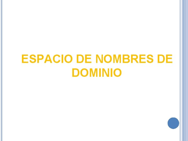 ESPACIO DE NOMBRES DE DOMINIO 