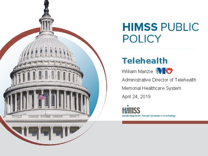 Telehealth William Manzie Administrative Director of Telehealth Memorial Healthcare System April 24, 2019 