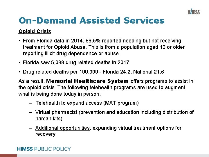 On-Demand Assisted Services Opioid Crisis • From Florida data in 2014, 89. 5% reported