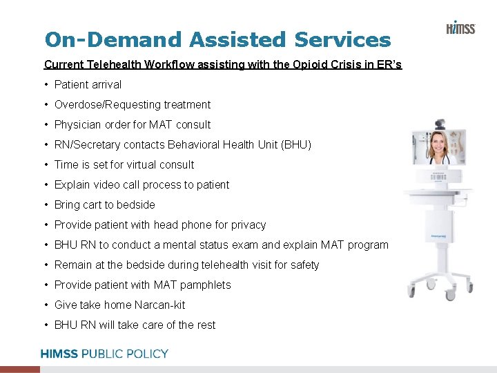 On-Demand Assisted Services Current Telehealth Workflow assisting with the Opioid Crisis in ER’s •