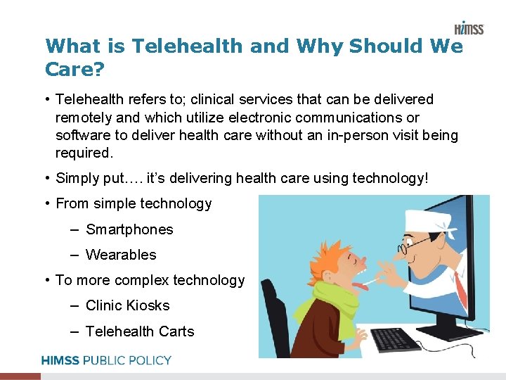 What is Telehealth and Why Should We Care? • Telehealth refers to; clinical services