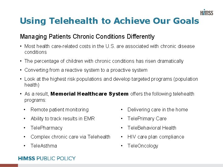Using Telehealth to Achieve Our Goals Managing Patients Chronic Conditions Differently • Most health
