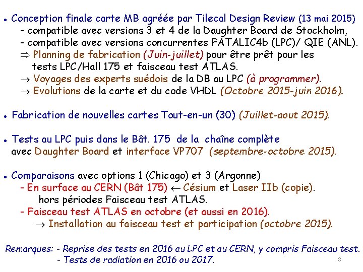 ● Conception finale carte MB agréée par Tilecal Design Review (13 mai 2015) -