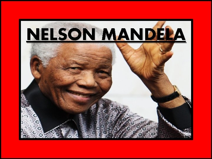 NELSON MANDELA 