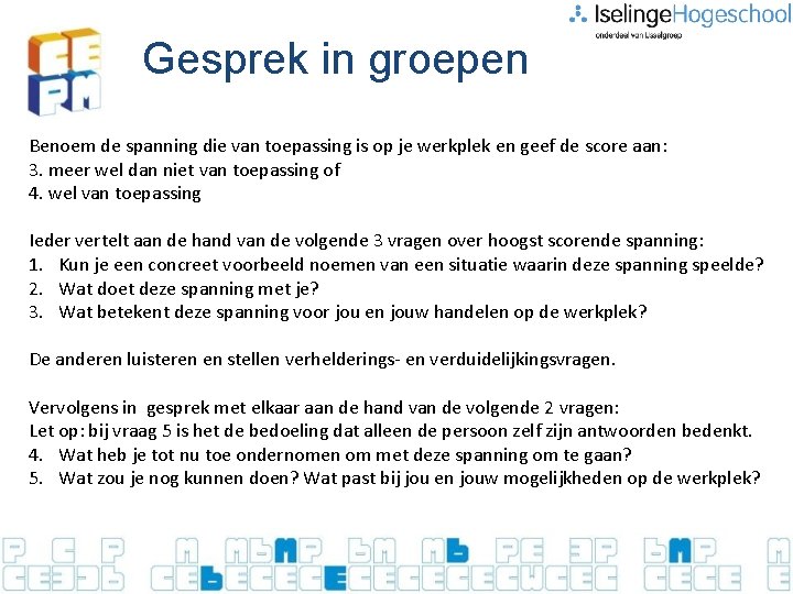 Gesprek in groepen Benoem de spanning die van toepassing is op je werkplek en