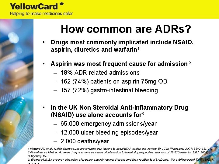 How common are ADRs? • Drugs most commonly implicated include NSAID, aspirin, diuretics and