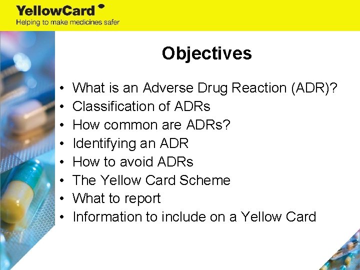 Objectives • • What is an Adverse Drug Reaction (ADR)? Classification of ADRs How