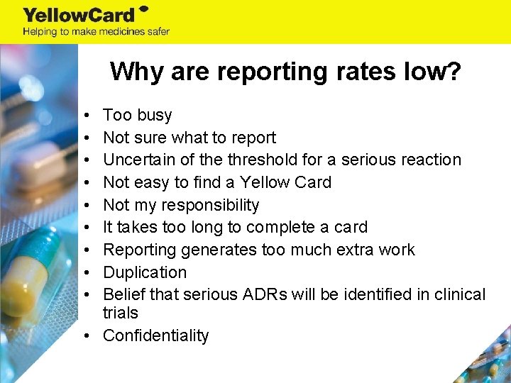 Why are reporting rates low? • • • Too busy Not sure what to