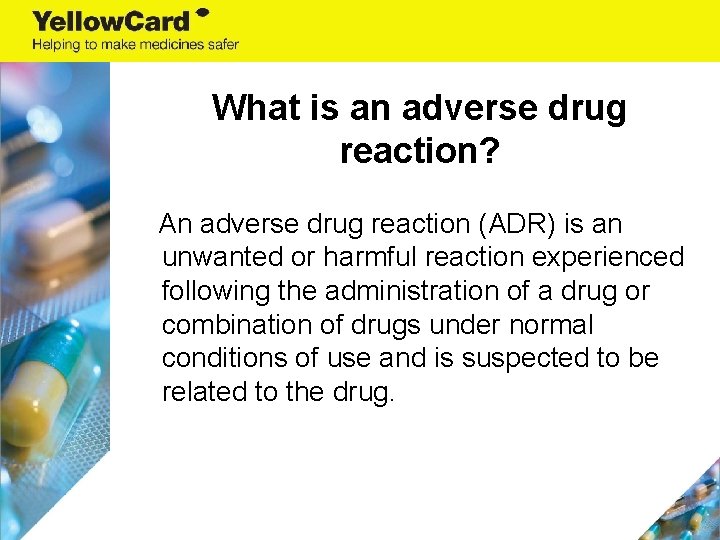 What is an adverse drug reaction? An adverse drug reaction (ADR) is an unwanted