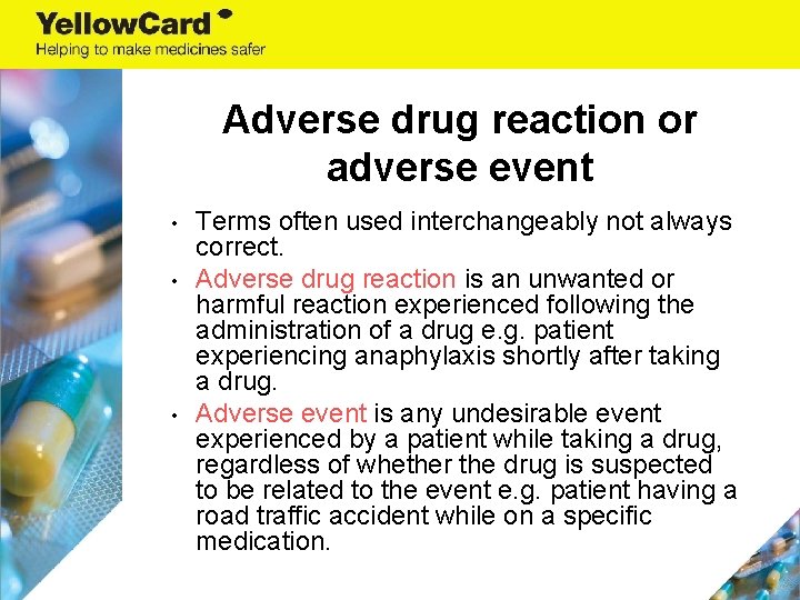 Adverse drug reaction or adverse event • • • Terms often used interchangeably not