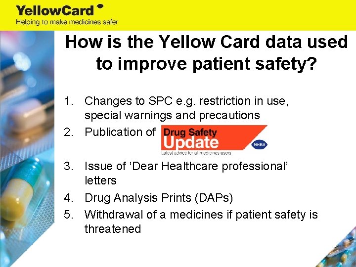 How is the Yellow Card data used to improve patient safety? 1. Changes to