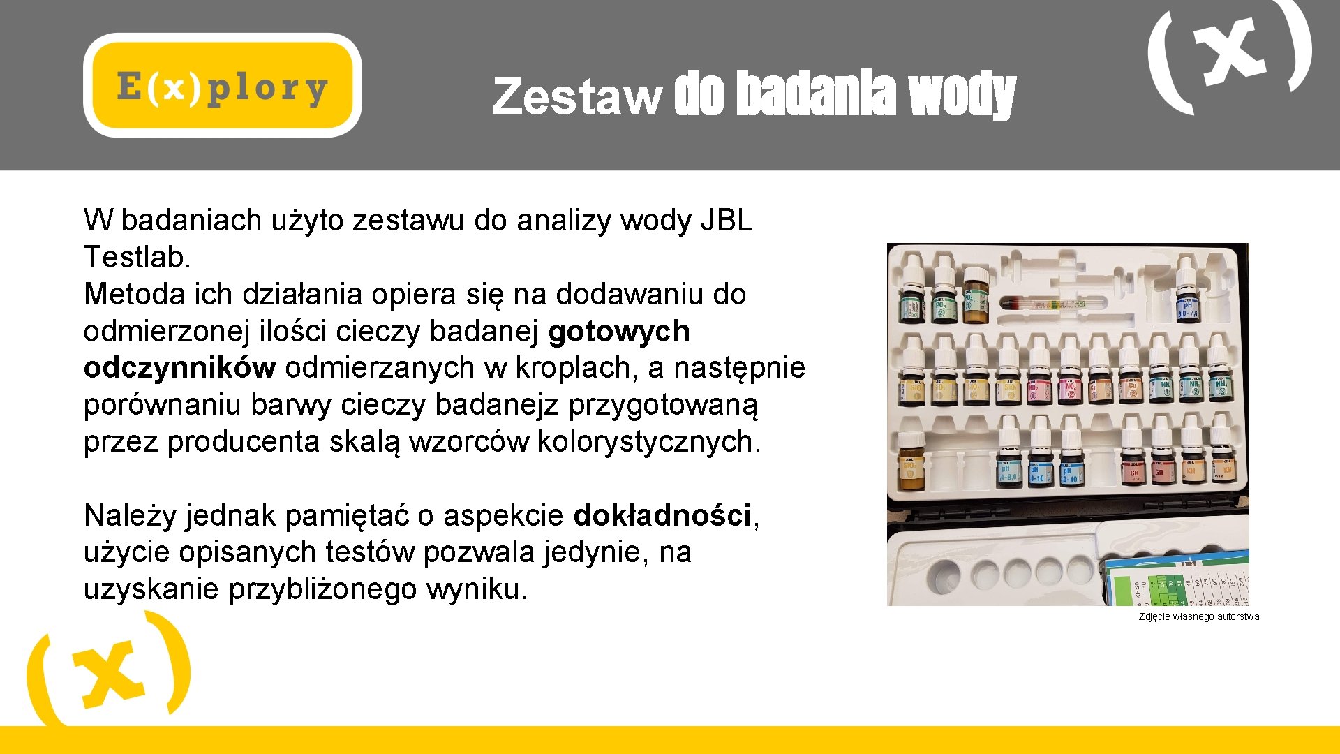 Zestaw do badania wody W badaniach użyto zestawu do analizy wody JBL Testlab. Metoda