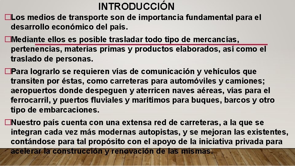 INTRODUCCIÓN �Los medios de transporte son de importancia fundamental para el desarrollo económico del