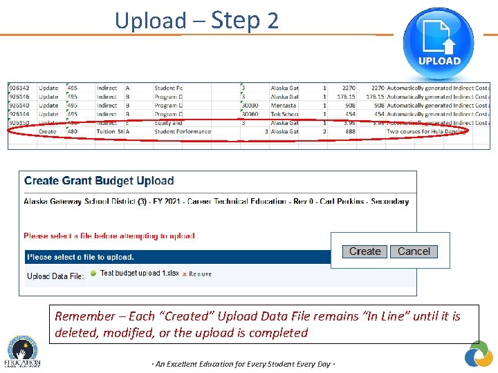 Upload – Step 2 Remember – Each “Created” Upload Data File remains “In Line”