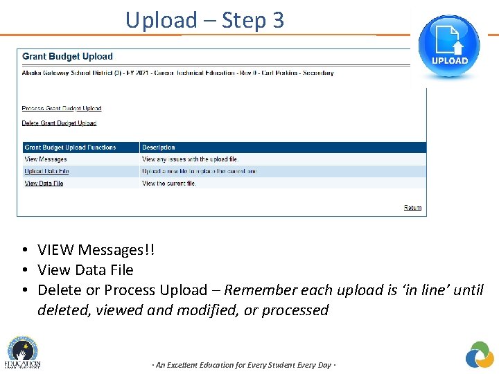 Upload – Step 3 • VIEW Messages!! • View Data File • Delete or