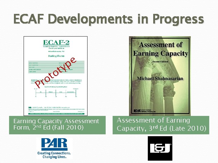 ECAF Developments in Progress e p y t o Pr Earning Capacity Assessment Form,