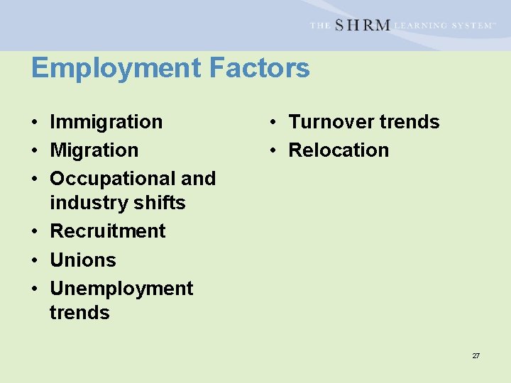 Employment Factors • Immigration • Migration • Occupational and industry shifts • Recruitment •