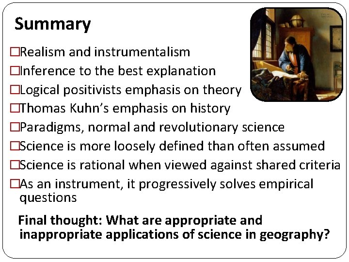 Summary �Realism and instrumentalism �Inference to the best explanation �Logical positivists emphasis on theory Summary �Realism and instrumentalism �Inference to the best explanation �Logical positivists emphasis on theory