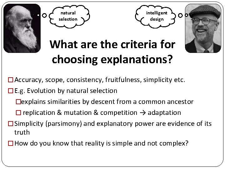 natural selection intelligent design What are the criteria for choosing explanations? �Accuracy, scope, consistency, natural selection intelligent design What are the criteria for choosing explanations? �Accuracy, scope, consistency,