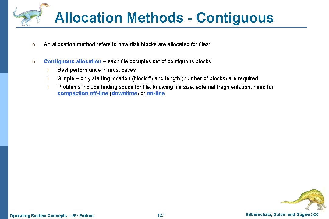 Allocation Methods - Contiguous n An allocation method refers to how disk blocks are Allocation Methods - Contiguous n An allocation method refers to how disk blocks are