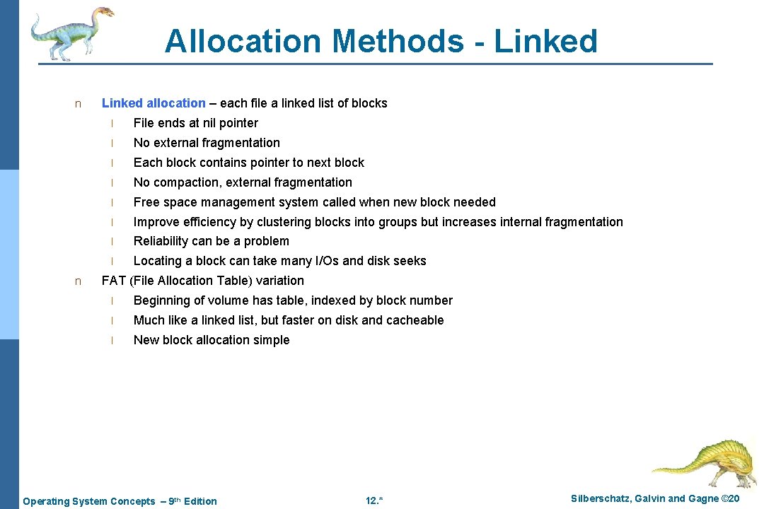 Allocation Methods - Linked n n Linked allocation – each file a linked list Allocation Methods - Linked n n Linked allocation – each file a linked list