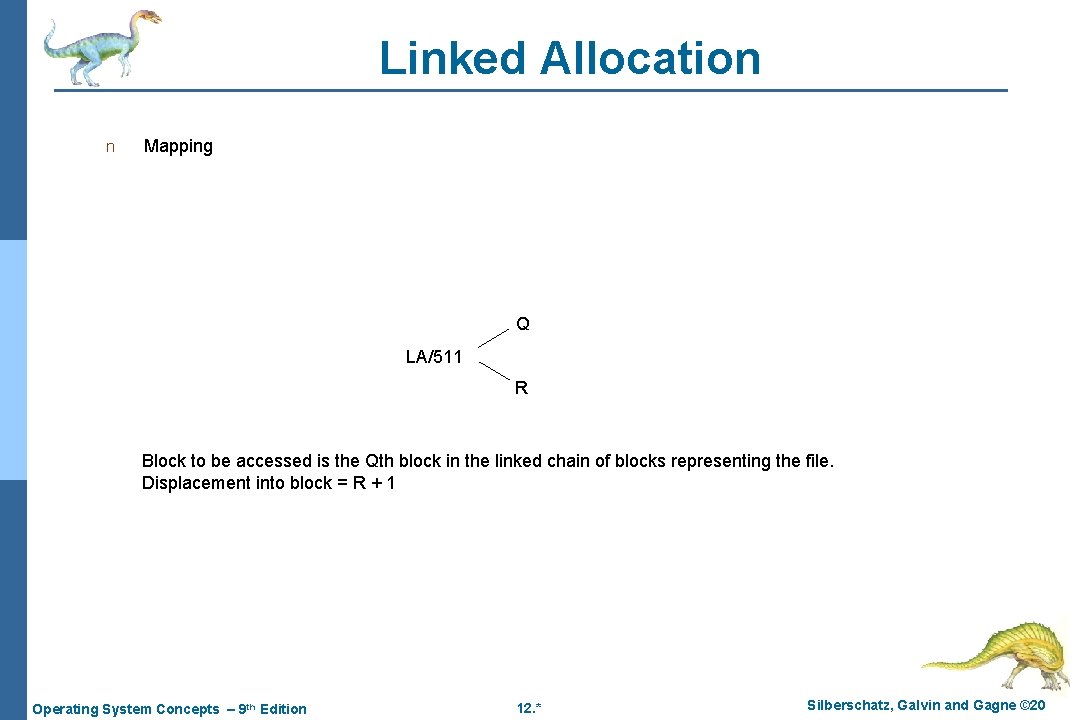 Linked Allocation n Mapping Q LA/511 R Block to be accessed is the Qth Linked Allocation n Mapping Q LA/511 R Block to be accessed is the Qth