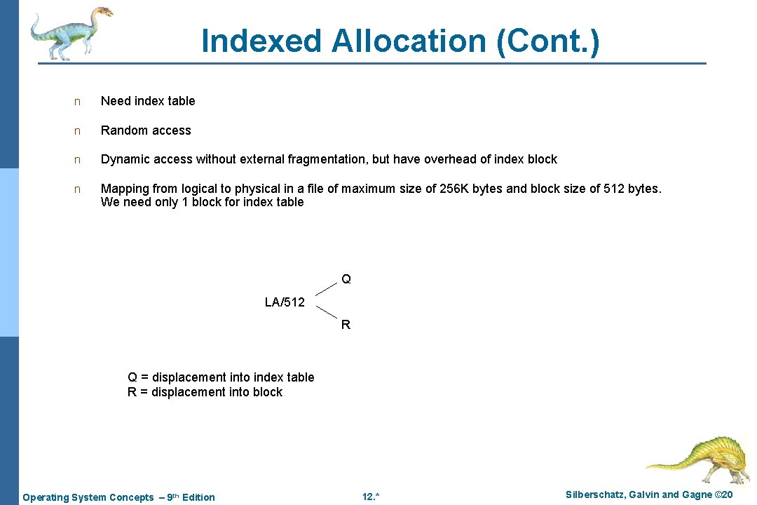 Indexed Allocation (Cont. ) n Need index table n Random access n Dynamic access Indexed Allocation (Cont. ) n Need index table n Random access n Dynamic access