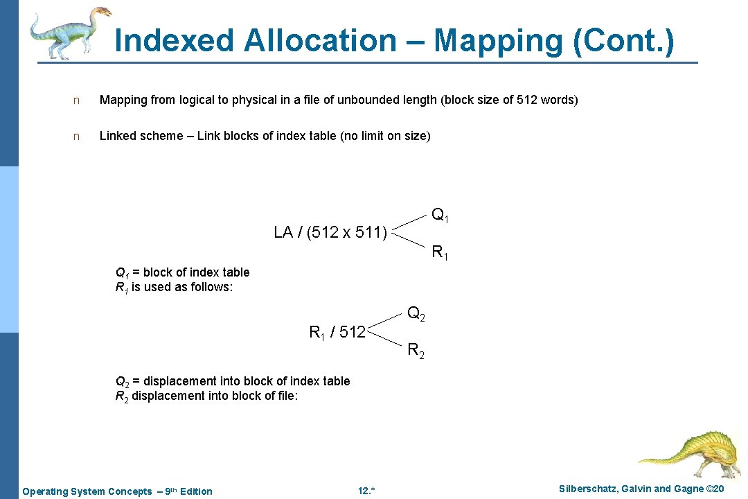 Indexed Allocation – Mapping (Cont. ) n Mapping from logical to physical in a Indexed Allocation – Mapping (Cont. ) n Mapping from logical to physical in a