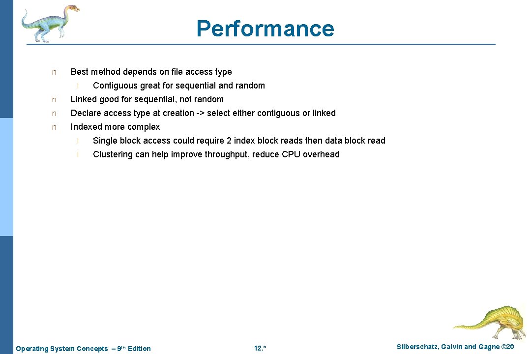 Performance n Best method depends on file access type l Contiguous great for sequential Performance n Best method depends on file access type l Contiguous great for sequential