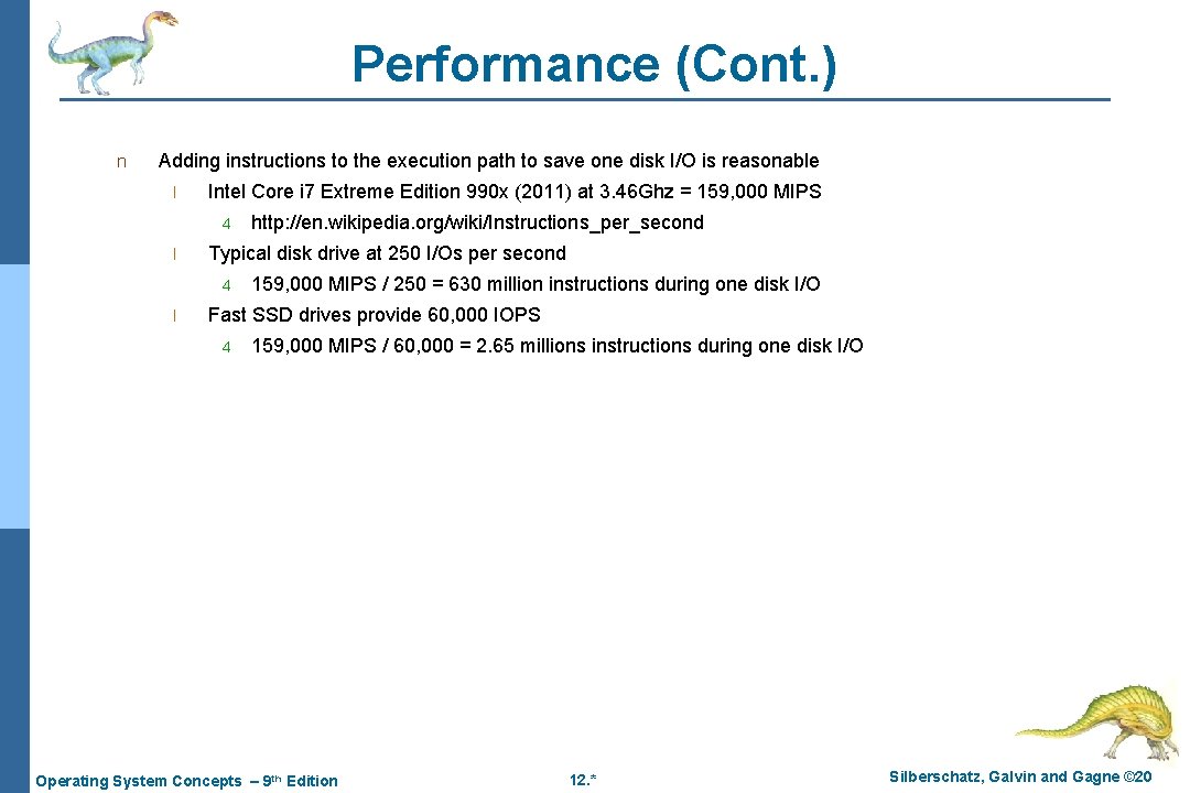 Performance (Cont. ) n Adding instructions to the execution path to save one disk Performance (Cont. ) n Adding instructions to the execution path to save one disk