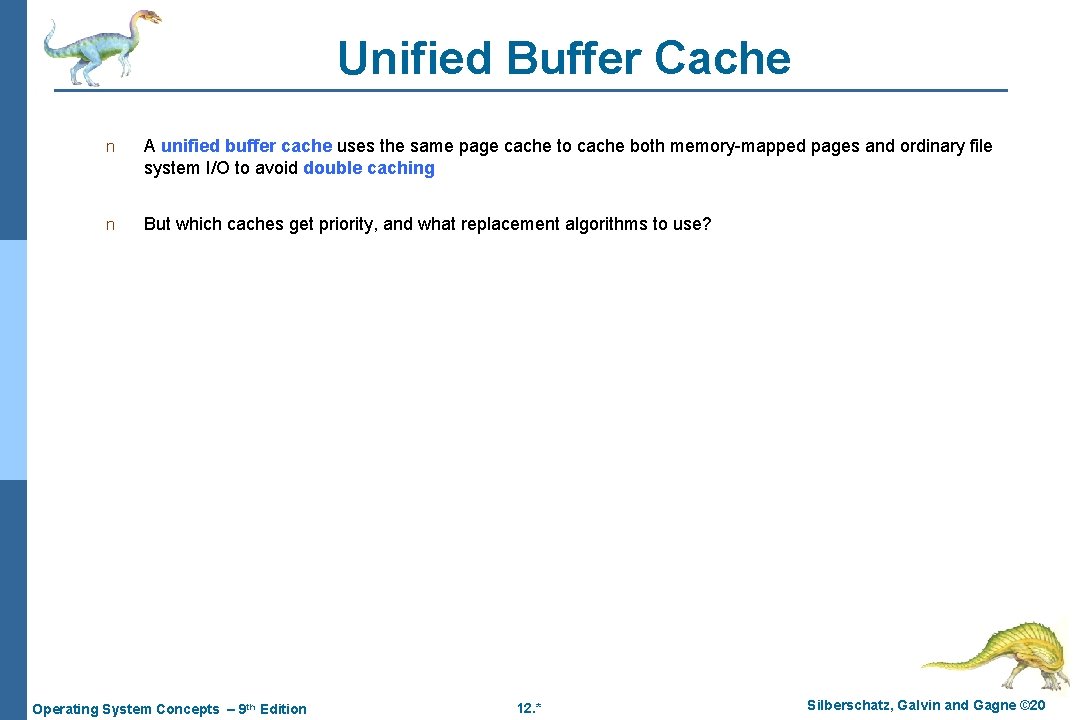 Unified Buffer Cache n A unified buffer cache uses the same page cache to Unified Buffer Cache n A unified buffer cache uses the same page cache to