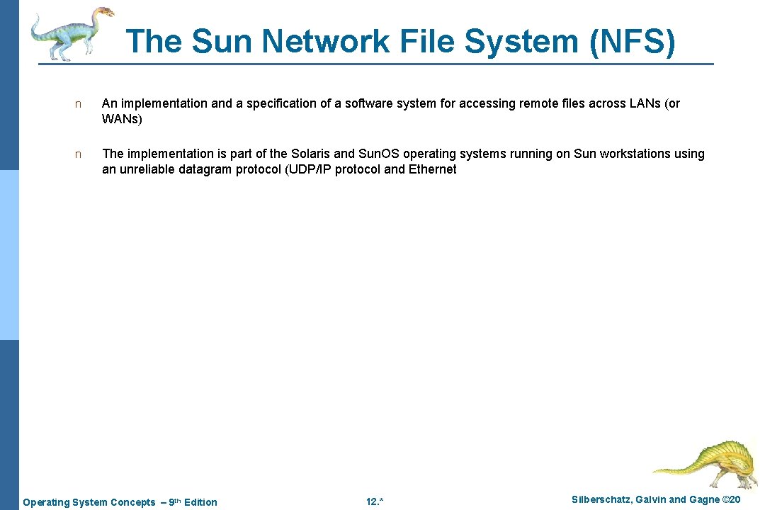 The Sun Network File System (NFS) n An implementation and a specification of a The Sun Network File System (NFS) n An implementation and a specification of a