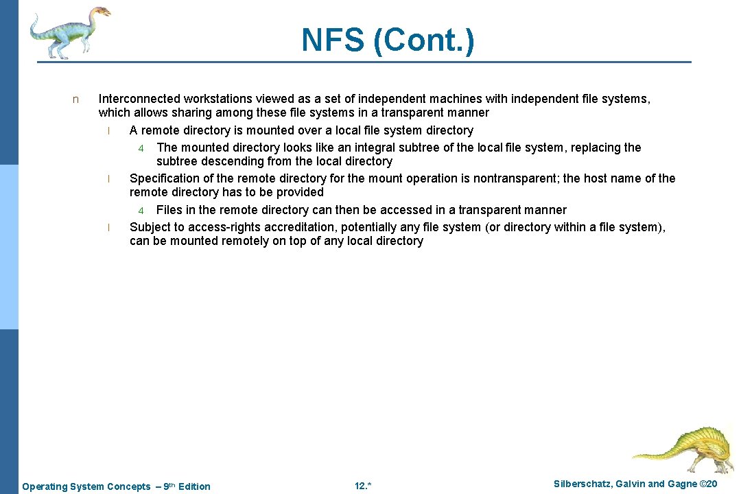 NFS (Cont. ) n Interconnected workstations viewed as a set of independent machines with NFS (Cont. ) n Interconnected workstations viewed as a set of independent machines with