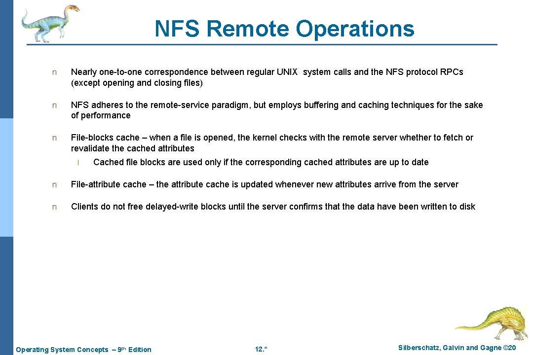NFS Remote Operations n Nearly one-to-one correspondence between regular UNIX system calls and the NFS Remote Operations n Nearly one-to-one correspondence between regular UNIX system calls and the