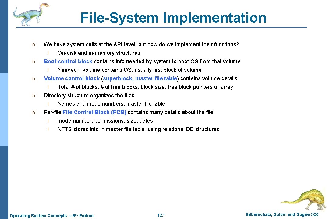 File-System Implementation n We have system calls at the API level, but how do File-System Implementation n We have system calls at the API level, but how do