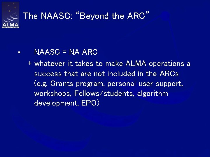 The NAASC: “Beyond the ARC” § NAASC = NA ARC + whatever it takes