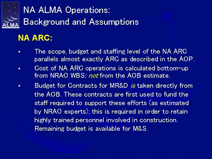NA ALMA Operations: Background and Assumptions NA ARC: § § § The scope, budget