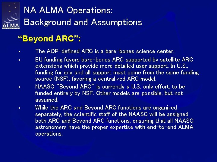 NA ALMA Operations: Background and Assumptions “Beyond ARC”: § § The AOP-defined ARC is