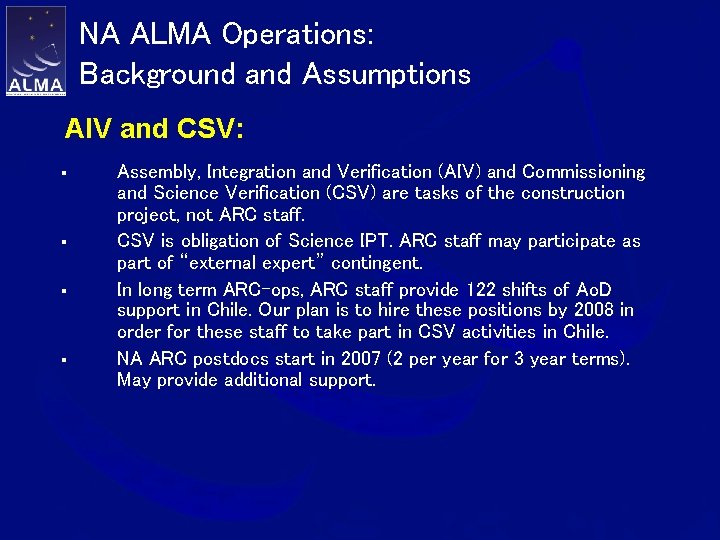 NA ALMA Operations: Background and Assumptions AIV and CSV: § § Assembly, Integration and