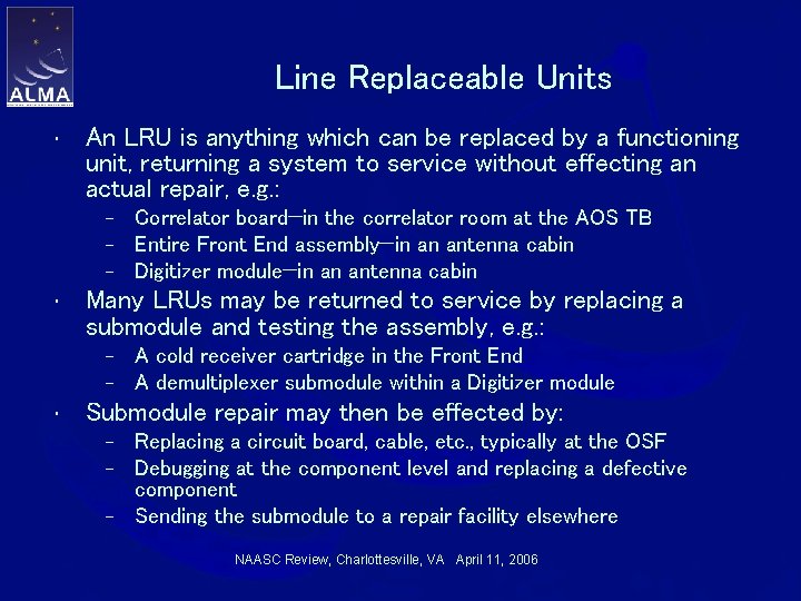 Line Replaceable Units • An LRU is anything which can be replaced by a