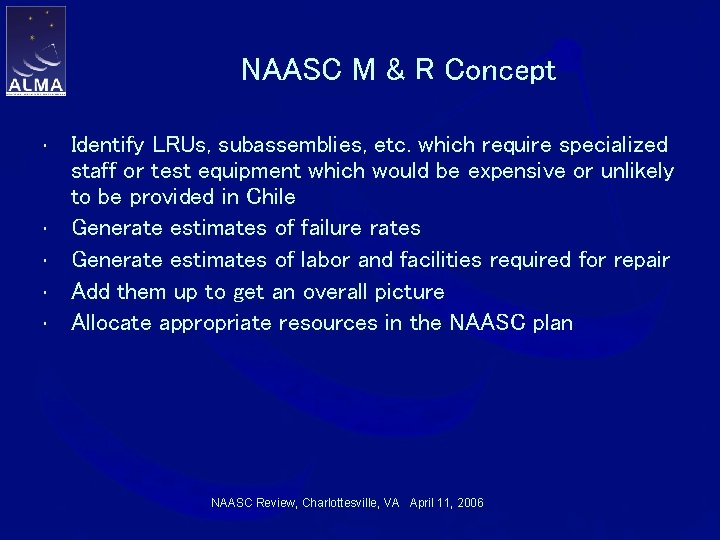 NAASC M & R Concept • • • Identify LRUs, subassemblies, etc. which require